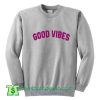 Good Vibes Sweatshirt