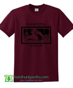 Plentiful Error Graphic T Shirt