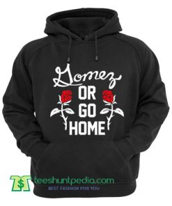 Selena Gomez or Go Home Hoodie