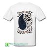 Some Get Stoned Some Get Strange T shirt