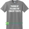 Trading my feeling for concert tickets T-Shirt Unisex one direction fashion