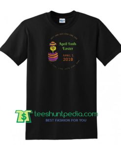 April Fools Easter Keepsake Tee with Previous and Future Years. Graphic Chick Hatching T Shirt Maker Cheap