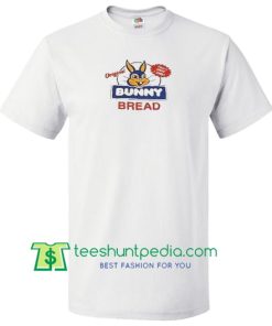 Bunny Bread T Shirt Maker Cheap