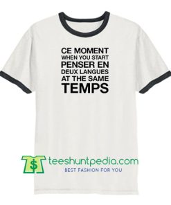 Ce Moment When You Start T shirt Maker Cheap