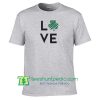 LOVE Shamrock Shirts Four Leaf Clover Shirts St Maker Cheap