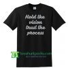 Hold The Vision Trust The Process, Inspirational T Shirt Maker Cheap