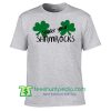 Women's Tee Shake Your Shamrocks, St. Patricks Day T shirt, Funny Tshirt Maker Cheap