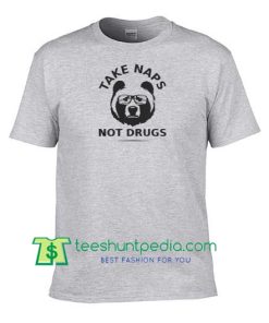 Beer Take Naps Not Drugs shirt Maker Cheap