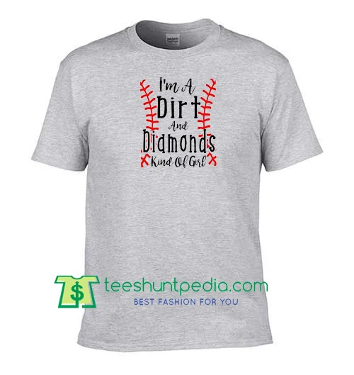 I'm a Dirt and Diamonds kind of Mom - Baseball - Softball - Shirt