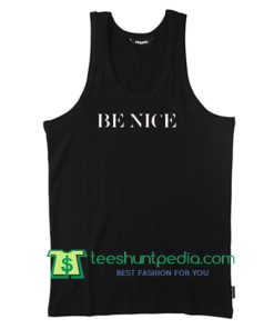 Be Nice Tank Top Maker Cheap