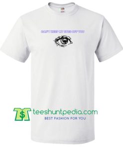 Can't Keep My Eyes Off You T Shirt Maker Cheap