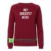 Me Sarcastic Never Sweatshirt