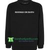 Revenge or Death Sweatshirt Maker Cheap