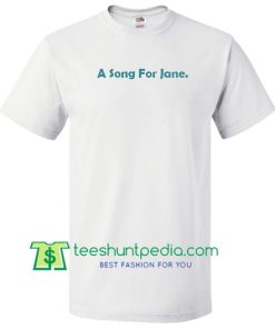 A Song For Jane T Shirt Maker Cheap