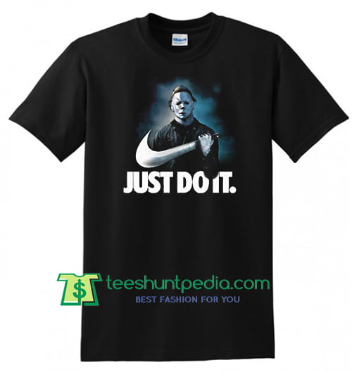 michael myers just do it t shirt