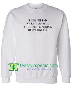 Roses Are Red Violets Are Blue Sweatshirt Maker Cheap