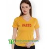 Dazed T Shirt gift tees adult unisex custom clothing Size S-3XL