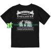 You Can't Scare Me I Have Daughter Back T Shirt gift tees adult unisex custom clothing Size S-3XL