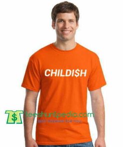 Childi$h T Shirt gift tees adult unisex custom clothing Size S-3XL