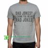 Dad Jokes I Think You Mean Rad Jokes Shirt