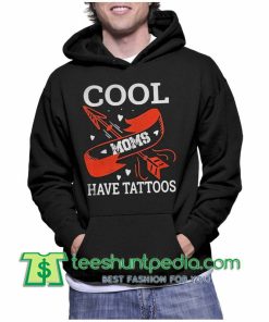 Cool moms have tattoos Hoodie