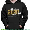 Class of 2020 'We Made History!' Hoodie Maker cheap