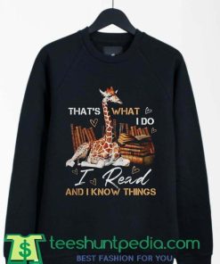 Thats What I Do I Read And I Know Things Sweatshirt