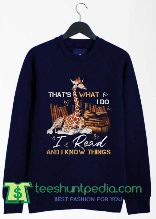 Thats What I Do I Read And I Know Things Sweatshirt